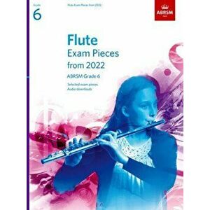 Flute Exam Pieces from 2022, ABRSM Grade 6. Selected from the syllabus from 2022. Score & Part, Audio Downloads, Sheet Map - ABRSM imagine