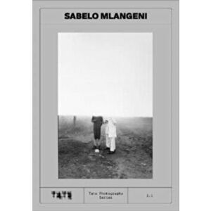 Tate Photography: Sabelo Mlangeni, Paperback - *** imagine