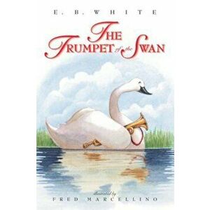 The Trumpet of the Swan, Paperback - E. B. White imagine