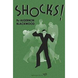 Shocks. New ed, Paperback - Algernon Blackwood imagine