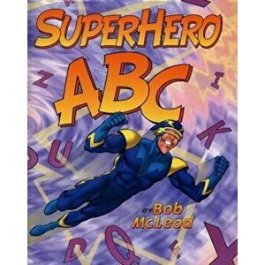 Superhero ABC, Hardcover - Bob McLeod imagine