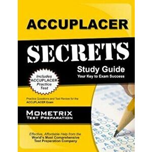 Accuplacer Secrets Study Guide: Practice Questions and Test Review for the Accuplacer Exam, Paperback - Mometrix Media imagine