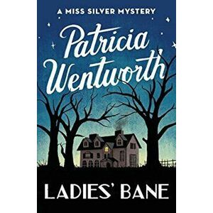 Ladies' Bane, Paperback - Patricia Wentworth imagine