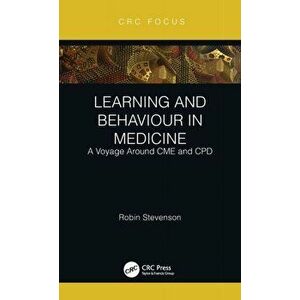 Learning and Behaviour in Medicine. A Voyage Around CME and CPD, Hardback - Robin Stevenson imagine