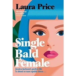 Single Bald Female, Paperback - Laura Price imagine