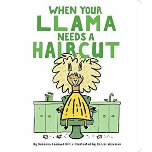 When Your Llama Needs a Haircut, Hardcover - Susanna Leonard Hill imagine