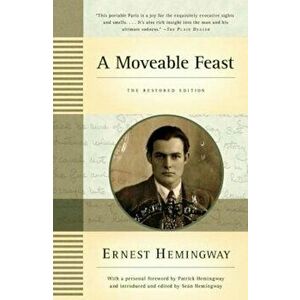 A Moveable Feast: The Restored Edition, Paperback - Ernest Hemingway imagine