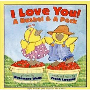 I Love You! A Bushel & A Peck: tales from the song a bushel and a peck, Paperback - Frank Loesser imagine