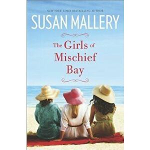 The Girls of Mischief Bay, Paperback - Susan Mallery imagine