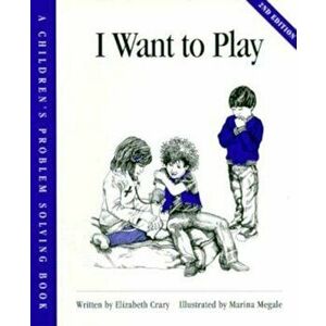I Want to Play, Paperback - Elizabeth Crary imagine