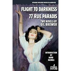 Flight to Darkness / 77 Rue Paradis, Paperback - Gil Brewer imagine