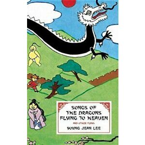 Songs of the Dragons Flying to Heaven and Other Plays, Paperback - Young Jean Lee imagine