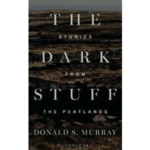 Dark Stuff, Hardcover - Donald S Murray imagine