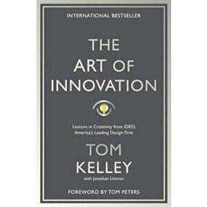 Art Of Innovation, Paperback - Tom Kelley imagine