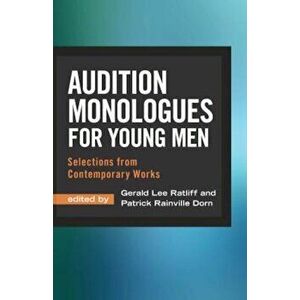 Audition Monologues for Young Men: Selections from Contemporary Works, Paperback - Gerald Lee Ratliff imagine