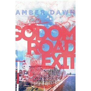 Sodom Road Exit, Paperback - Amber Dawn imagine