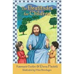 The Beatitudes for Children, Paperback - Rosemarie Gortler imagine