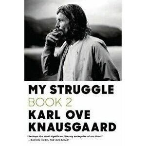 My Struggle, Book 2: A Man in Love, Paperback - Karl Ove Knausgaard imagine