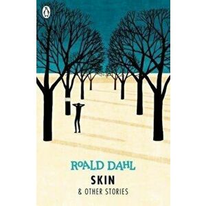 Skin and Other Stories - Roald Dahl imagine