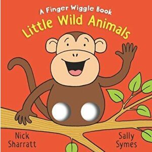 Little Wild Animals: A Finger Wiggle Book, Board book - Sally Symes imagine