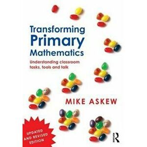 Transforming Primary Mathematics, Paperback - Mike Askew imagine