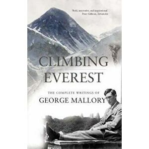 Climbing Everest, Paperback - George Leigh Mallory imagine