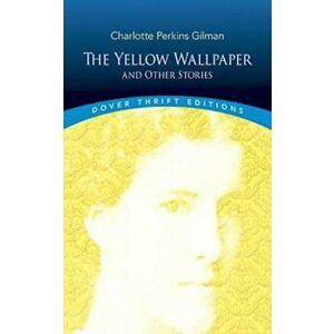 The Yellow Wallpaper, Paperback - Charlotte Perkins Gilman imagine
