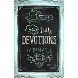 Teen to Teen: 365 Daily Devotions by Teen Girls for Teen Girls, Hardcover - Patti M. Hummel imagine