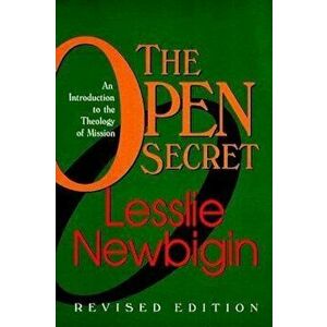 The Open Secret, Paperback - Lesslie Newbigin imagine