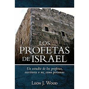 Los Profetas de Israel, Paperback - Leon Wood imagine