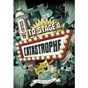 How to Stage a Catastrophe, Paperback - Rebecca Donnelly imagine