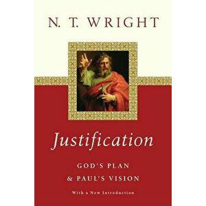 Justification: God's Plan & Paul's Vision, Paperback - N. T. Wright imagine