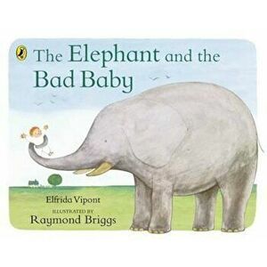 Elephant and the Bad Baby, Paperback - Elfrida Vipont imagine