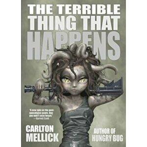 The Terrible Thing That Happens, Paperback - Carlton Mellick III imagine