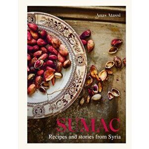 Sumac. Recipes and stories from Syria, Hardback - Anas Atassi imagine
