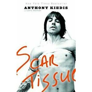 Scar Tissue, Paperback - Anthony Kiedis imagine
