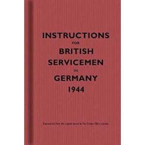 Instructions for British Servicemen in Germany, 1944, Hardcover - *** imagine