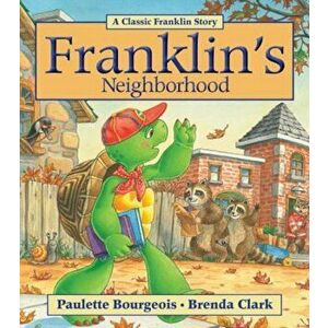 Franklin's Neighborhood, Paperback - Paulette Bourgeois imagine