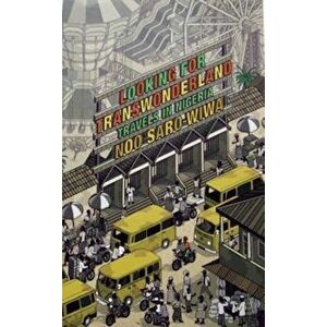 Looking for Transwonderland: Travels in Nigeria, Paperback - Noo Saro-Wiwa imagine