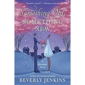 Something Old, Something New: A Blessings Novel, Paperback - Beverly Jenkins imagine