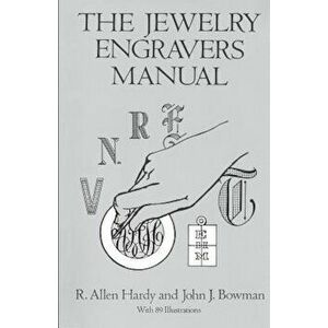 The Jewelry Engravers Manual, Paperback - R. Allen Hardy imagine