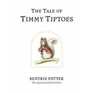 The Tale of Timmy Tiptoes, Hardcover imagine