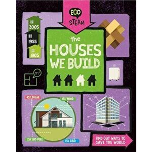 Eco STEAM: The Houses We Build, Paperback - Georgia Amson-Bradshaw imagine