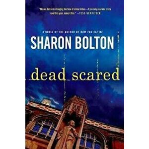 Dead Scared: A Lacey Flint Novel, Paperback - Sharon Bolton imagine