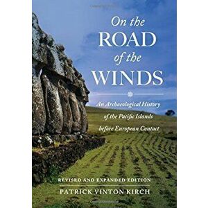 On the Road of the Winds: An Archaeological History of the Pacific Islands Before European Contact, Revised and Expanded Edition, Paperback - Patrick imagine