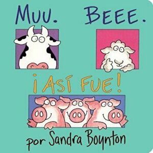 Muu. Beee. Asi Fue! (Moo, Baa, La La), Hardcover - Sandra Boynton imagine