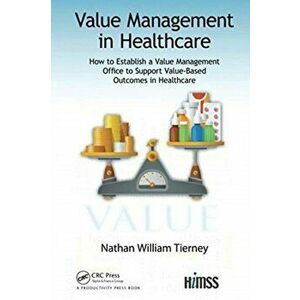 Value Management in Healthcare, Paperback - Nathan William Tierney imagine