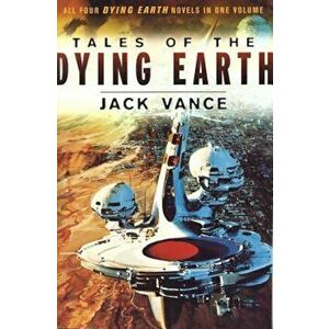 Tales of the Dying Earth: Including 'The Dying Earth, ' 'The Eyes of the Overworld, ' 'Cugel's Saga, ' and 'Rhialto the Marvellous', Paperback - Jack imagine