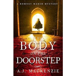 The Body on the Doorstep, Paperback - A. J. MacKenzie imagine