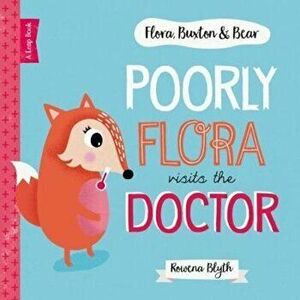 Poorly Flora Visits The Doctor, Paperback - Rowena Blyth imagine